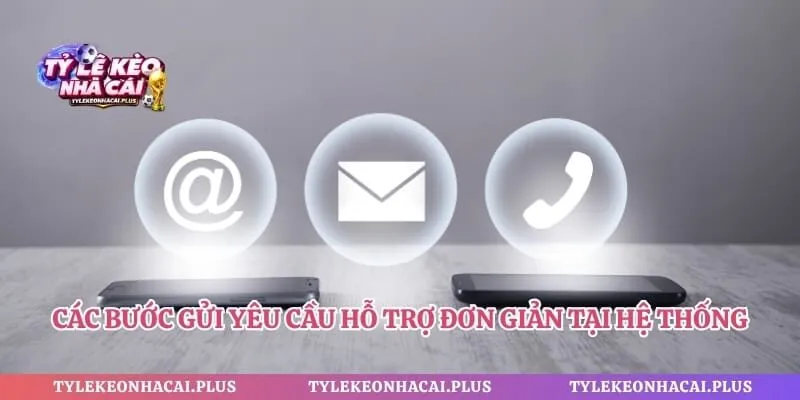 Các bước gửi yêu cầu hỗ trợ đơn giản tại hệ thống