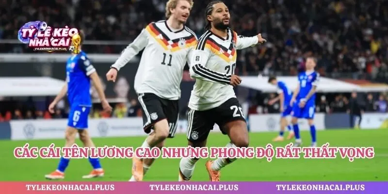 Các cái tên lương cao nhưng phong độ rất thất vọng