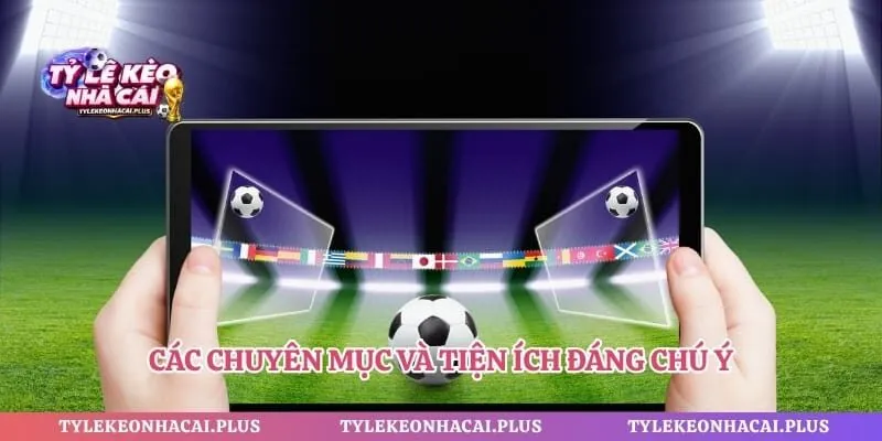 Các chuyên mục và tiện ích đáng chú ý
