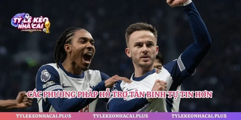 Các phương pháp hỗ trợ tân binh tự tin hơn khi xuống tiền
