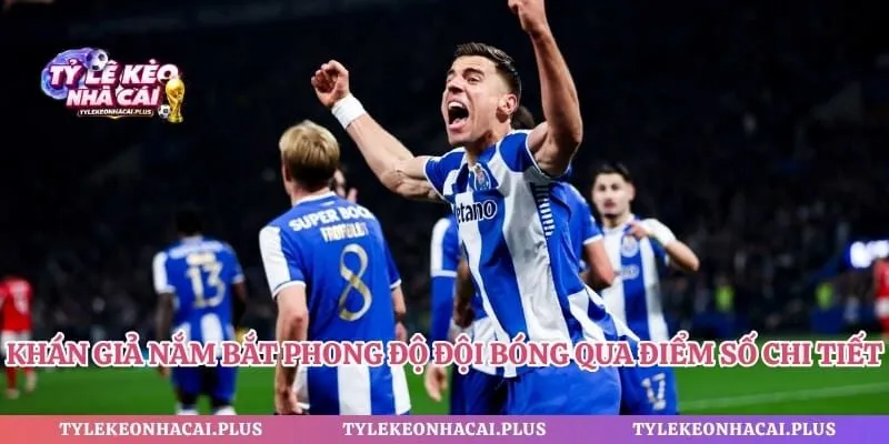 Khán giả nắm bắt phong độ đội bóng qua điểm số chi tiết