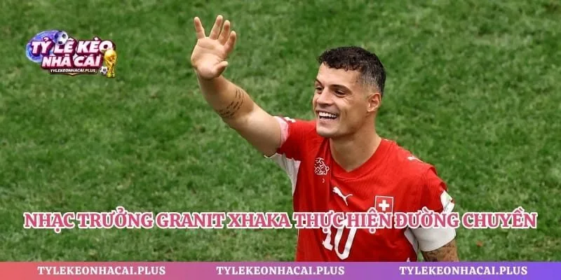 Nhạc trưởng Granit Xhaka thực hiện đường chuyền kiến tạo đẳng cấp
