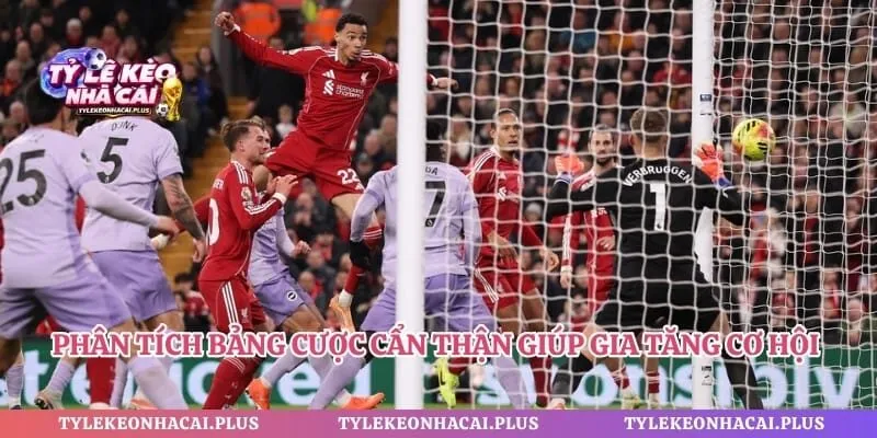 Phân tích bảng cược cẩn thận giúp gia tăng cơ hội chiến thắng