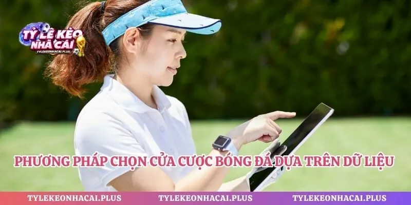 Phương pháp chọn cửa cược bóng đá dựa trên dữ liệu kinh tế