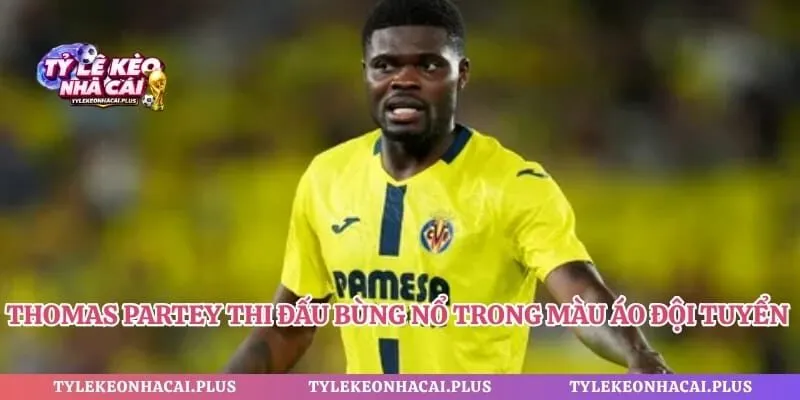 Thomas Partey thi đấu bùng nổ trong màu áo đội tuyển quốc gia