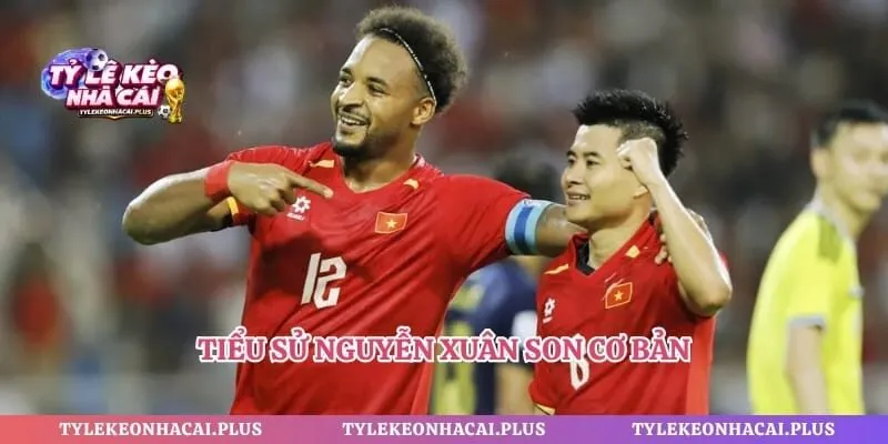 Tiểu sử Nguyễn Xuân Son cơ bản
