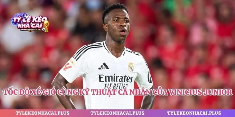 Tốc độ xé gió cùng kỹ thuật cá nhân của Vinicius Junior