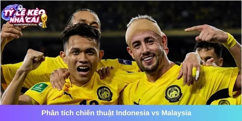 Phân tích chiến thuật chuyên sâu trận Indonesia vs Malaysia